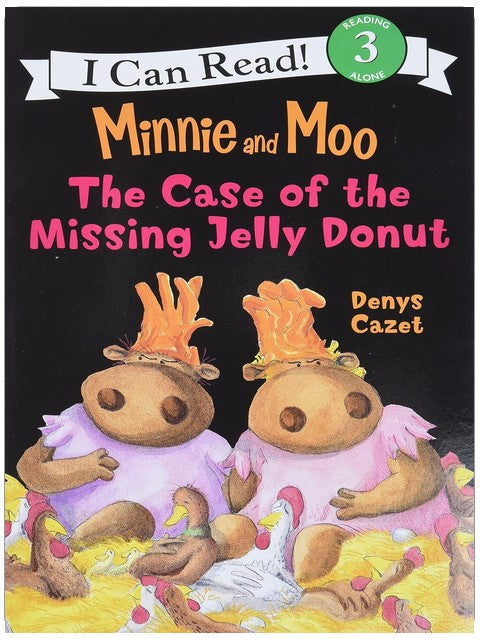Minnie and Moo: The Case of the Missing Jelly Donut: A Delightful Mystery Chapter Book about Friendship and Adventure for Kids (Ages 4-8) (I Can Read Level 3)