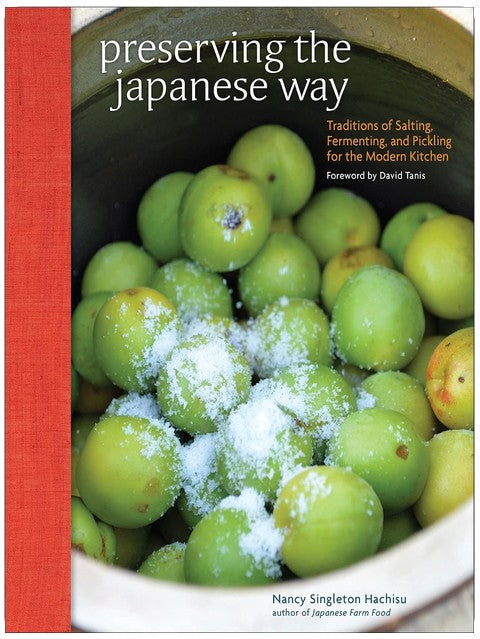 Preserving the Japanese Way: Traditions of Salting, Fermenting, and Pickling for the Modern Kitchen