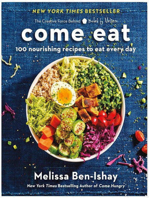 Come Eat: 100 Nourishing Recipes to Eat Every Day