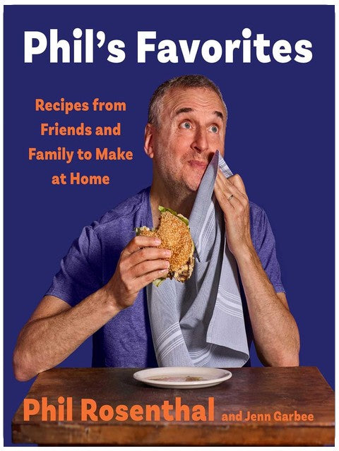 Phil's Favorites: Recipes from Friends and Family to Make at Home (A Cookbook)