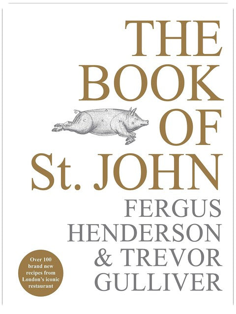 The Book of St John: Over 100 brand new recipes from London’s iconic restaurant