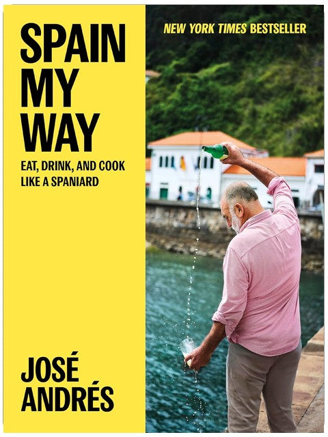 Spain My Way: Eat, Drink, and Cook Like a Spaniard