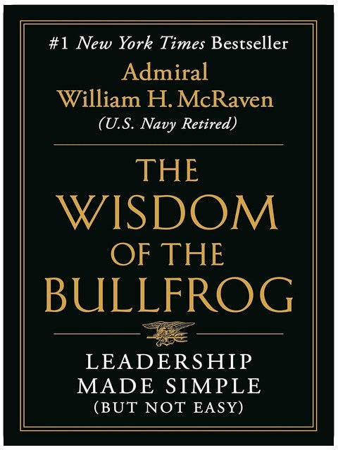 The Wisdom of the Bullfrog: Leadership Made Simple (But Not Easy)