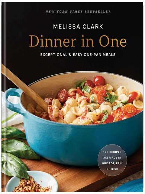 Dinner in One: Exceptional & Easy One-Pan Meals: A Cookbook