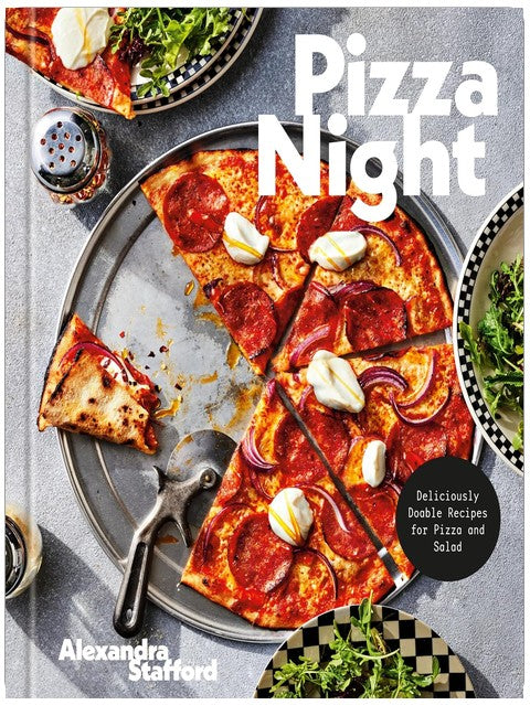 Pizza Night: Deliciously Doable Recipes for Pizza and Salad