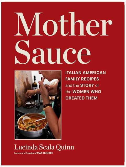 Mother Sauce: Italian American Family Recipes and the Story of the Women Who Created Them