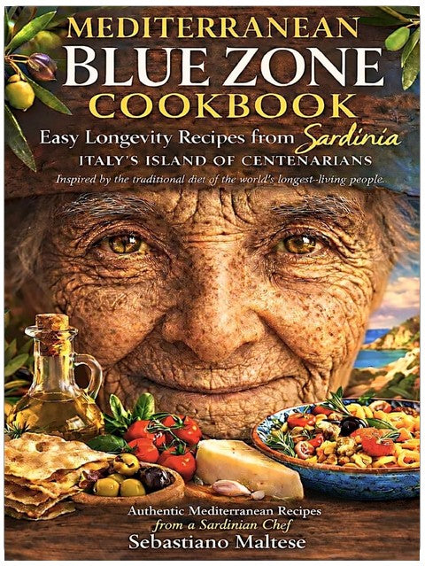 Mediterranean Blue Zone Cookbook: Easy Longevity Recipes from Sardinia, Italy’s Island of Centenarians