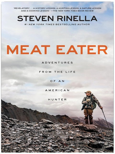 Meat Eater: Adventures from the Life of an American Hunter