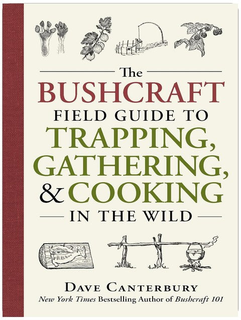The Bushcraft Field Guide to Trapping, Gathering, and Cooking in the Wild (Bushcraft Survival Skills Series)