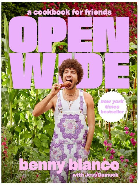 Open Wide: A Cookbook for Friends – An Instant NYT Bestselling Guide for the Ultimate Dinner Party
