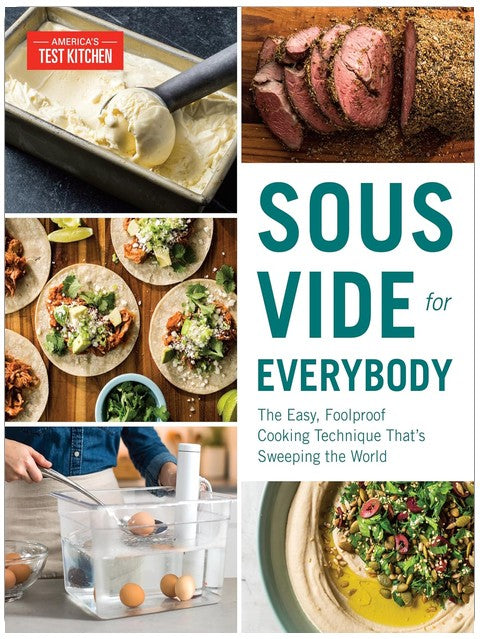 Sous Vide for Everybody: The Easy, Foolproof Cooking Technique That's Sweeping the World