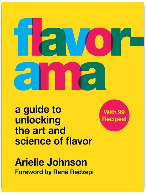 Flavorama: A Guide to Unlocking the Art and Science of Flavor
