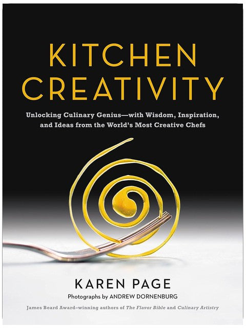 Kitchen Creativity: Unlocking Culinary Genius-with Wisdom, Inspiration, and Ideas from the World's Most Creative Chefs (LITTLE, BROWN A)