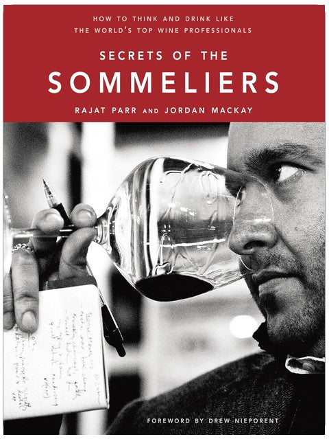 Secrets of the Sommeliers: How to Think and Drink Like the World's Top Wine Professionals