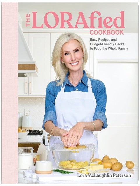 The LORAfied Cookbook: Easy Recipes and Budget-Friendly Hacks to Feed the Whole Family