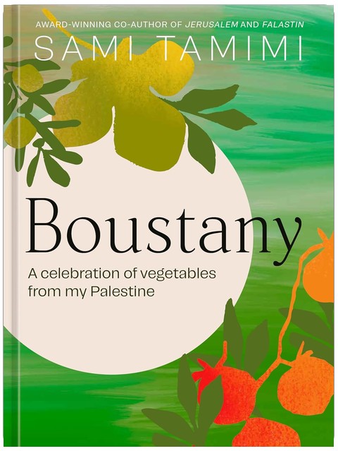 Boustany: A Celebration of Vegetables from my Palestine [A Cookbook]