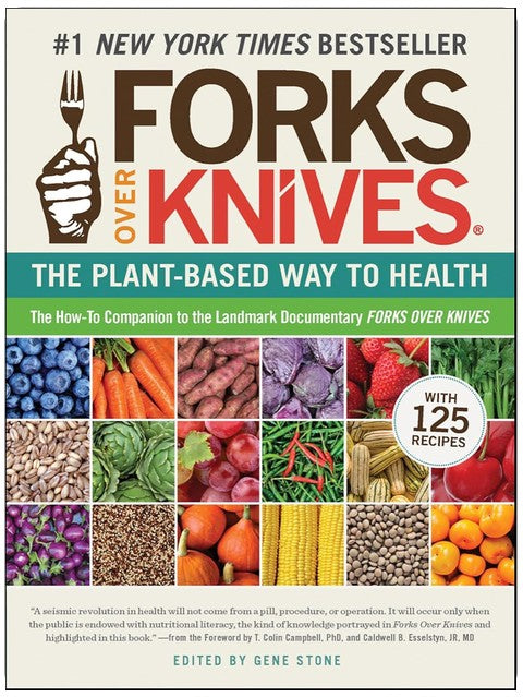 Forks Over Knives: The Plant-Based Way to Health