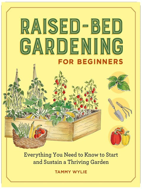 Raised-Bed Gardening for Beginners: Your Guide to Growing Sustainability and Self-Sufficiency