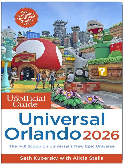 The Unofficial Guide to Universal Orlando 2026