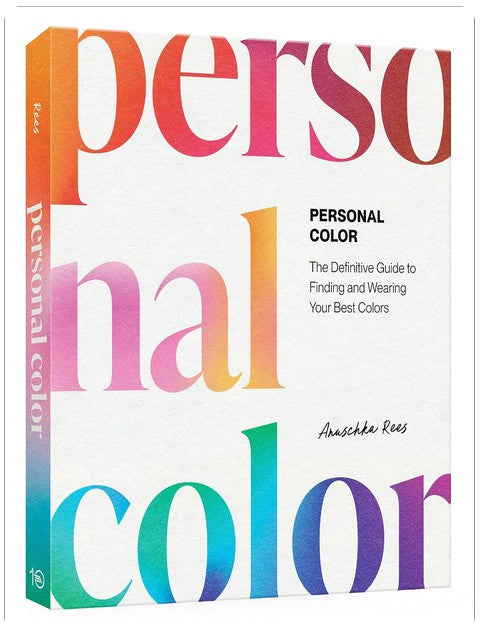Personal Color: The Definitive Guide to Finding and Wearing Your Best Colors