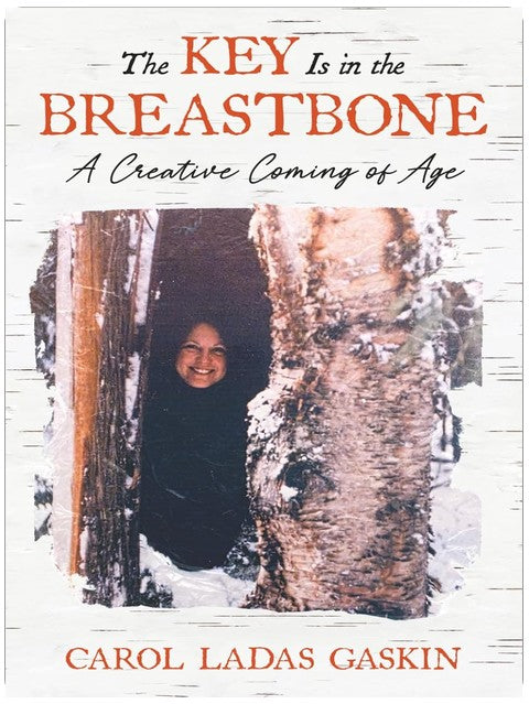 The Key Is in the Breastbone: A Creative Coming of Age