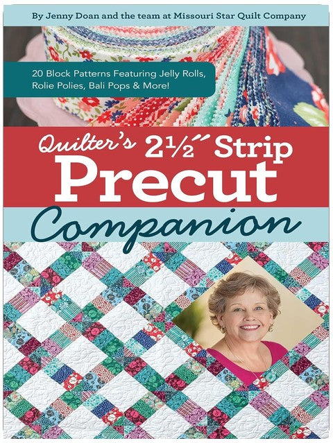Quilter's 2-1/2" Strip Precut Companion: 20 Block Patterns Featuring JellyRolls, Rolie Polies, Bali Pops & More! (Reference Guide)