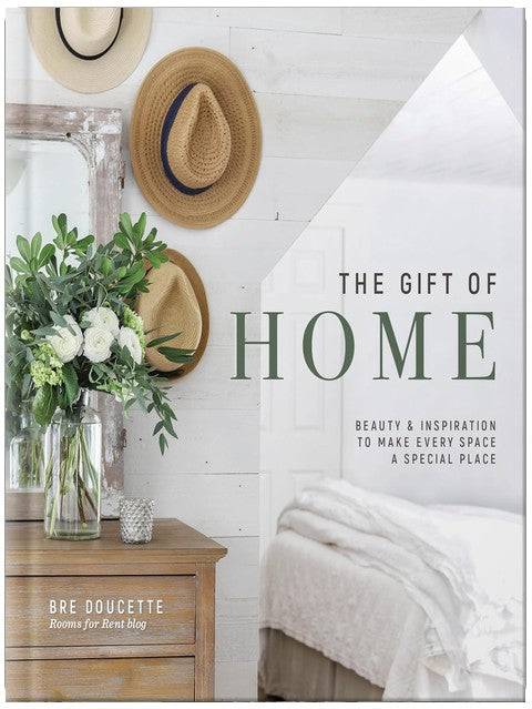 The Gift of Home: Home Decorating Guide for Creating Beautiful Spaces with Confidence and Purpose