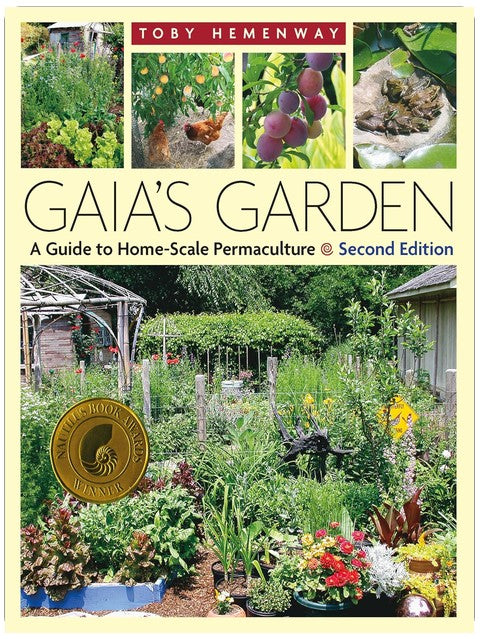 Gaia's Garden: A Guide to Home-Scale Permaculture, 2nd Edition
