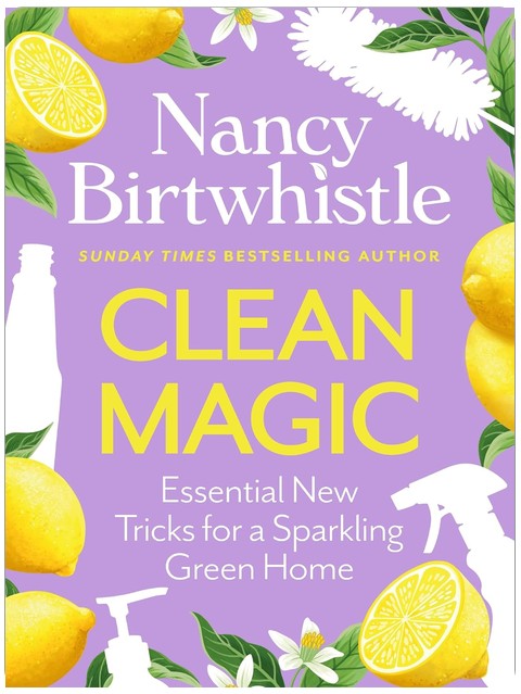 Clean Magic: Essential New Tricks for a Sparkling Green Home