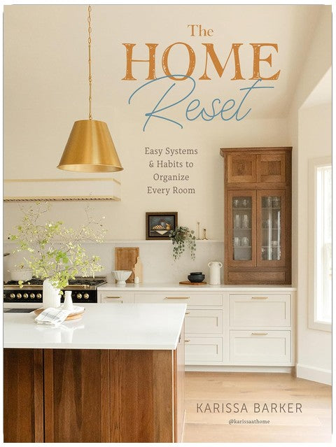The Home Reset: Easy Systems and Habits to Organize Every Room
