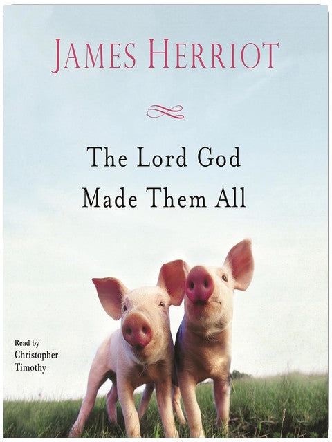 The Lord God Made Them All
