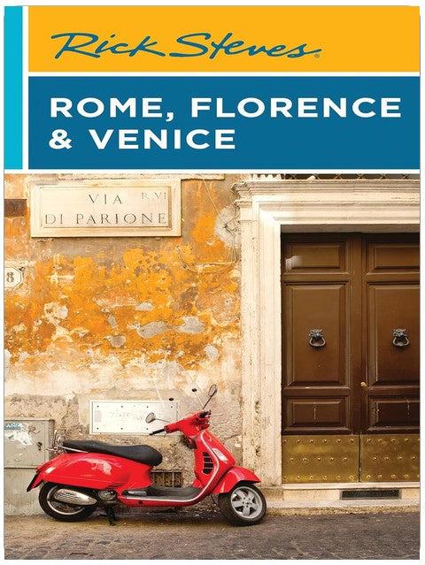 Rick Steves Rome, Florence & Venice (Rick Steves Travel Guide)