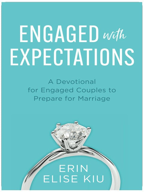 Engaged with Expectations: A Devotional for Engaged Couples to Prepare for Marriage