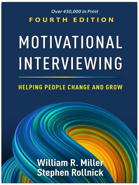 Motivational Interviewing: Helping People Change and Grow (Applications of Motivational Interviewing Series)