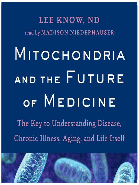 Mitochondria and the Future of Medicine: The Key to Understanding Disease, Chronic Illness, Aging, and Life Itself