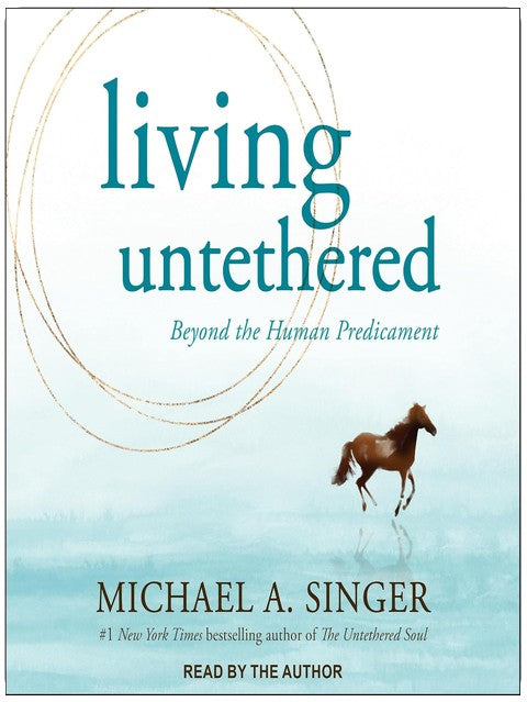 Living Untethered: Beyond the Human Predicament