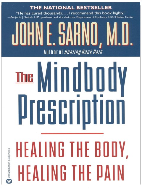 The Mindbody Prescription: Healing the Body, Healing the Pain
