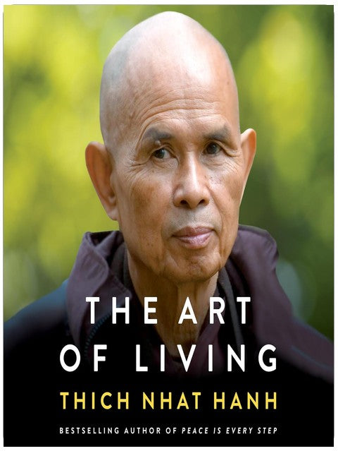 The Art of Living: Peace and Freedom in the Here and Now