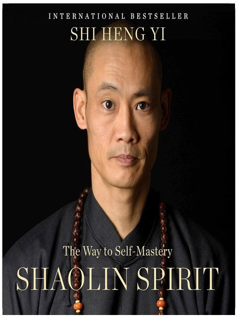 Shaolin Spirit: The Way to Self-Mastery