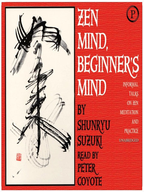 Zen Mind, Beginner's Mind: Informal Talks on Zen Meditation and Practice