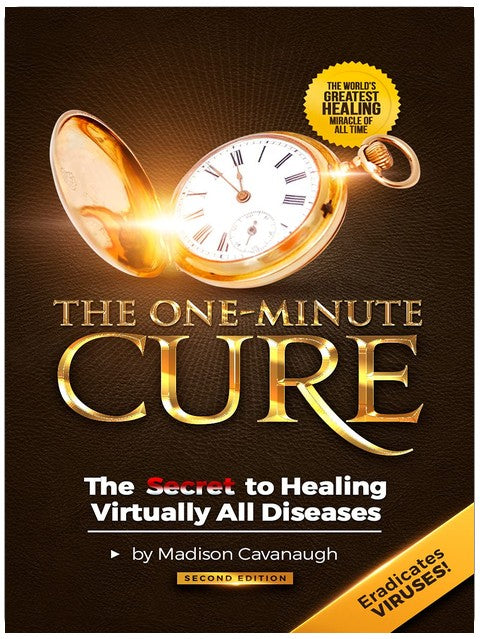 The One-Minute Cure: The Secret to Healing Virtually All Diseases - 2nd Edition