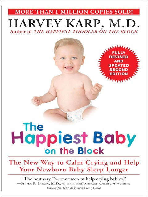 The Happiest Baby on the Block; Fully Revised and Updated Second Edition: The New Way to Calm Crying and Help Your Newborn Baby Sleep Longer