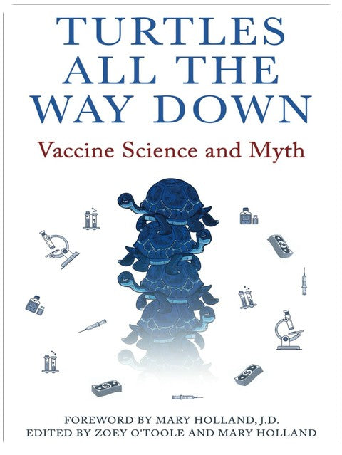 Turtles All The Way Down: Vaccine Science and Myth