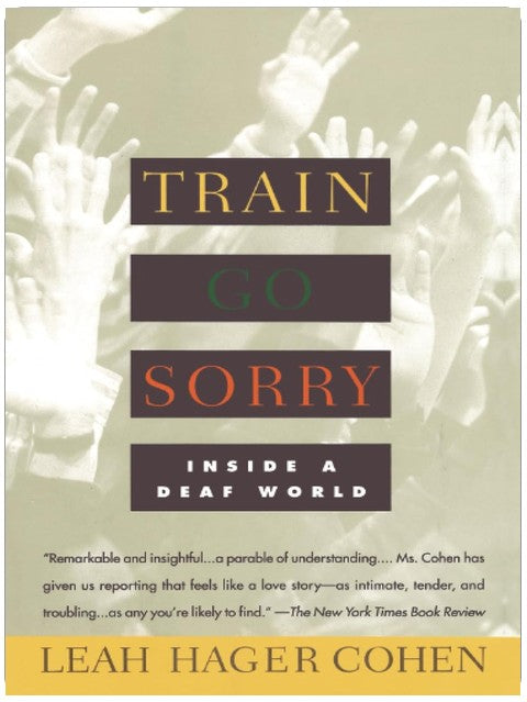 TRAIN GO SORRY: Inside a Deaf World
