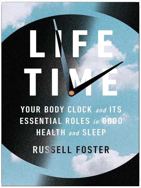 Life Time: Your Body Clock and Its Essential Roles in Good Health and Sleep