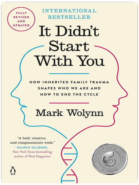 It Didn't Start with You: How Inherited Family Trauma Shapes Who We Are and How to End the Cycle
