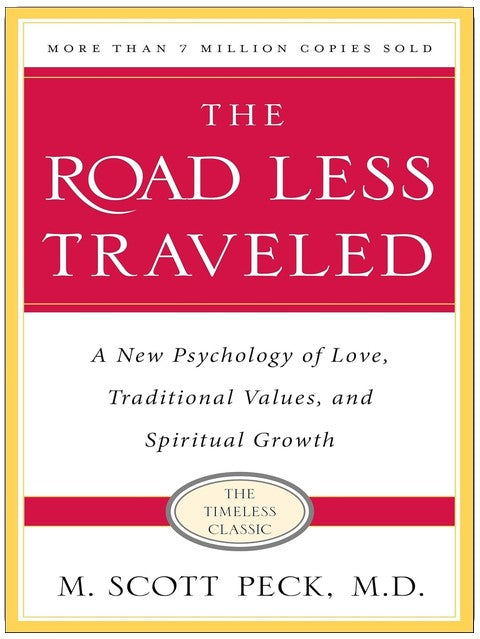 The Road Less Traveled, Timeless Edition: A New Psychology of Love, Traditional Values and Spiritual Growth