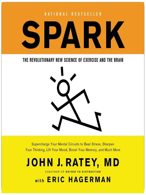 Spark: The Revolutionary New Science of Exercise and the Brain