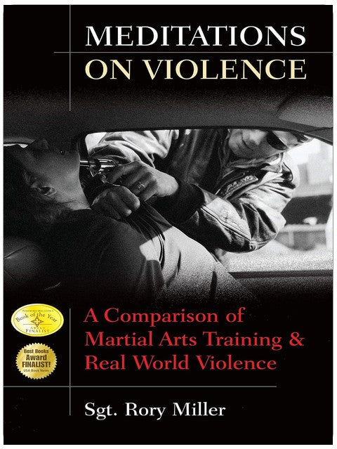 Meditations on Violence: A Comparison of Martial Arts Training and Real World Violence