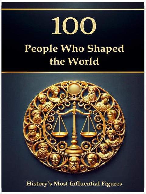 100 People Who Shaped the World: History’s Most Influential Figures (Compact Knowledge: History and Literature)